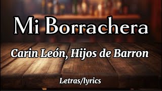 Mi Borrachera  Carin Leon Hijos de Barrón  letraslyrics￼  UVV [upl. by Worl]