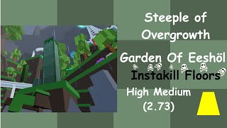 Steeple of Overgrowth SoO with instakill floors JTOH Garden of Eeshöl [upl. by Poore856]