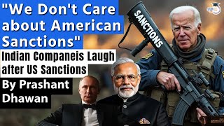 Indian Companies Laugh at US Sanctions  19 Sanctions on India Fail badly [upl. by Tobin171]