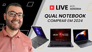 Qual notebook comprar em 2024 Os melhores notebooks 22102024 live175 [upl. by Ewell]