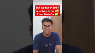 IAF Agniveer 2024 Last Date Extend😘Exam Date Out✅️ shorts airforce agniveer AirforceAgniveer [upl. by Merriott]