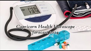 Capricorn Health horoscope 2024 [upl. by Bobbette184]