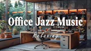 Office Jazz  Relaxing Jazz Music for Work Gentle Background Music to Help You Concentrate [upl. by Yrffoeg16]