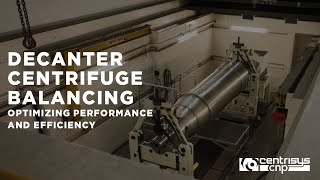 Decanter Centrifuge Balancing Optimizing Performance and Efficiency [upl. by Thilda123]