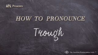 How to Pronounce Trough Real Life Examples [upl. by Kcirdde]