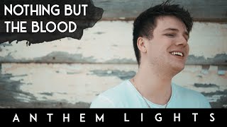 Nothing But The Blood Acapella  Anthem Lights A Cappella Cover [upl. by Florrie]