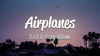 BoB  Airplanes Lyrics ft Hayley Williams [upl. by Anigal907]