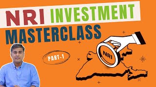 Comprehensive Investment Masterclass  NRI investment Strategies  All Your Ques Answered  Part 1 [upl. by Nnaarual]