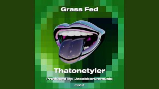 Grass Fed [upl. by Tterrag]