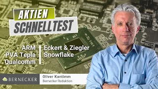 AktienSchnelltest inkl ARM Eckert amp Ziegler PVA TePla Qualcomm und Snowflake [upl. by Leiru557]