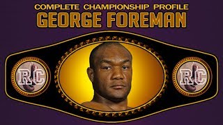 George Foreman  Complete Championship Profile [upl. by Tamah]