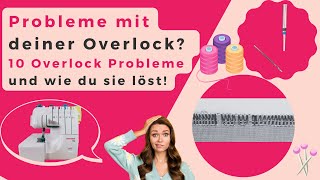 10 häufige Overlock Probleme und ihre Lösung Overlock Nähmaschine Anfänger auch für Gritzner 788 [upl. by Garbe]