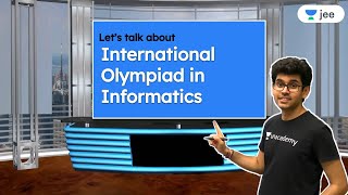 Lets talk about International Olympiad in Informatics  IOI  Unacademy JEE  Namo Kaul [upl. by Nihhi787]