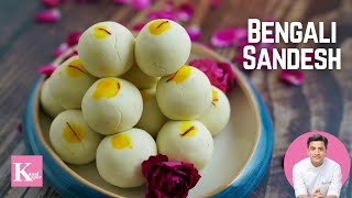 Sandesh Recipe  সন্দেশ  Chena  Bengali Rasgulla  Easy amp Special Diwali Sweets  Chef Kunal Kapur [upl. by Gayle]