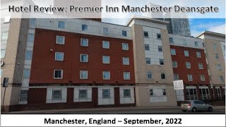 Hotel Review Premier Inn Manchester Deansgate Manchester England  September 2022 [upl. by Gladys695]