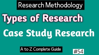 Definition of Case Study research  Steps of Case Study Research  Types of research [upl. by Valtin]