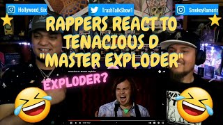 Rappers React To Tenacious D quotMaster Exploderquot [upl. by Anoyk672]