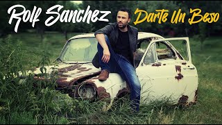 Rolf SanchezDarte Un Beso Lyrics [upl. by Curtice911]