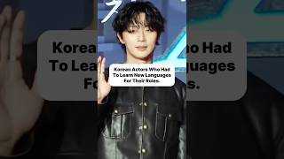 Korean Actors Who Mastered New Languages for Iconic Roles 👏🔥✨youtubeshortsvideos [upl. by Crispa657]