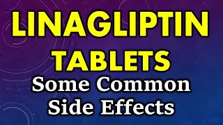 Linagliptin side effects  common side effects of linagliptin [upl. by Assertal]