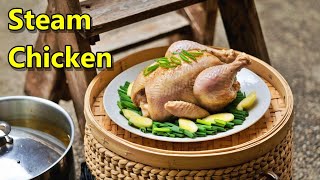 Healthy Steam Chicken Recipe [upl. by Judon661]