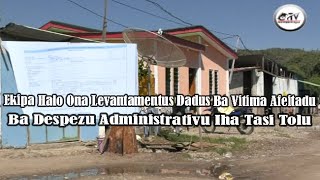 Ekipa Halo Ona Levantamentus Dadus Ba Vitima Afeitadu Ba Despezu Administrativu Iha Tasi Tolu [upl. by Haisoj]