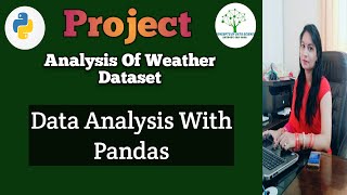 Project  Weather Data Analysis  Analysis With Pandas  Python Programming [upl. by Benisch]