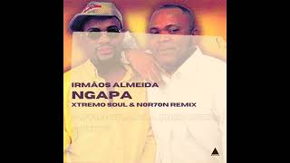 Irmãos Almeida  Ngapa Xtremo Soul amp N0R7ON Remix [upl. by Aneahs579]