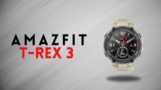 Amazfit TRex 3 Creates New Era [upl. by Montanez415]