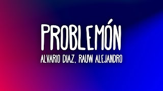 Alvaro Diaz Rauw Alejandro  Problemón LetraLyrics [upl. by Nyltac]