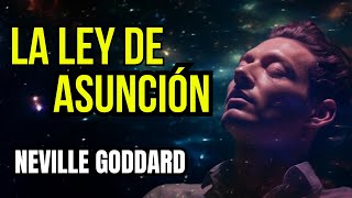 LA LEY DE ASUNCIÓN  Neville Goddard [upl. by Enelhtak811]