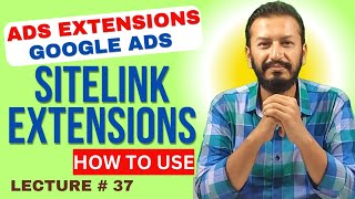 Sitelink Extensions In Google Ads  How To Use  Ad Extension amp Types  Lecture  37 [upl. by Nakre]