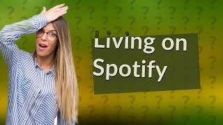 Can artists make a living on Spotify [upl. by Nyltyak]