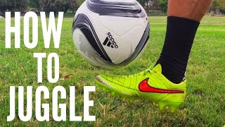 The Beginners Tutorial to SoccerFootball Juggling [upl. by Amleht475]