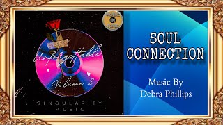 SOUL CONNECTION  LYRICS  DEBRA PHILLIPS MUSIC musiclyrics trendingsong lovesongs [upl. by Eceirahs640]