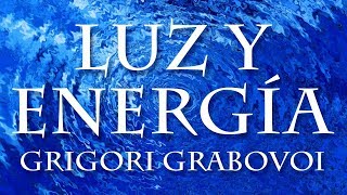 Luz y Energía  Elimina Bloqueos y Realizalo Todo con Grigori Grabovoi [upl. by Rattray]