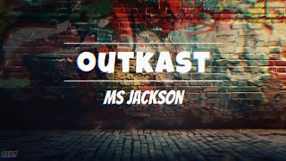 Outkast Ms  Jackson Lyrics [upl. by Tarrance]