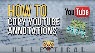 HOW TO  Copy YouTube Annotations  The Easiest Way [upl. by Nuahs504]