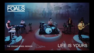 FOALS  Life Is Yours  The Colour Wheel Session [upl. by Venita]