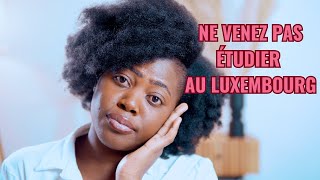 AFRICAIN NE VENEZ PAS ETUDIER AU LUXEMBOURG CAUTION BANCAIRE ÉLEVÉEJOB ÉTUDIANT LIMITÉ PAS D’AIDE [upl. by Newell181]