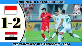 IRAQ U23 VS INDONESIA U23  3RD Place AFC U23 Asian Cup 2024 [upl. by Ahsemrac]