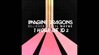 Imagine Dragons ft Lil Wayne  Believer 1 HOUR LOOP [upl. by Hospers26]