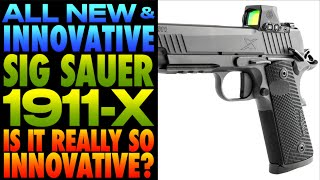 NEW SIG Sauer quotINNOVATIVEquot 1911 XSeries Are They Really So Innovative [upl. by Hewe]