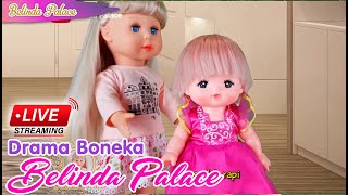 🔴LIVE BELINDA PALACE  DRAMA BONEKA Non Stop  Live Streaming [upl. by Nidnarb]