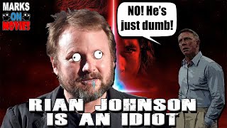 Rian Johnson is an Idiot [upl. by Cathe127]