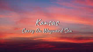 Kansas  Carry On Wayward Son  Lyrics [upl. by Campagna]