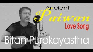 Austronesian Formosan Language I Ancient Paiwan Love Song I Bitan Purokayastha [upl. by Genevieve262]