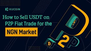 How To Sell USDT ON KUCOIN P2p in Nigeria🇳🇬 How To Sell ON KUCOIN P2p🤑 Tutorial for Beginners [upl. by Adnawaj898]