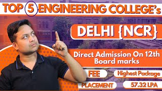 Top 5 engineering college in delhi ncr  Direct Admission On Class 12th Board marks [upl. by Rior]