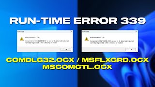 Fix Runtime Error 339 In Windows 1110  COMDLG32OCX MSFLXGRDOCX MSCOMCTLOCX [upl. by Imak]